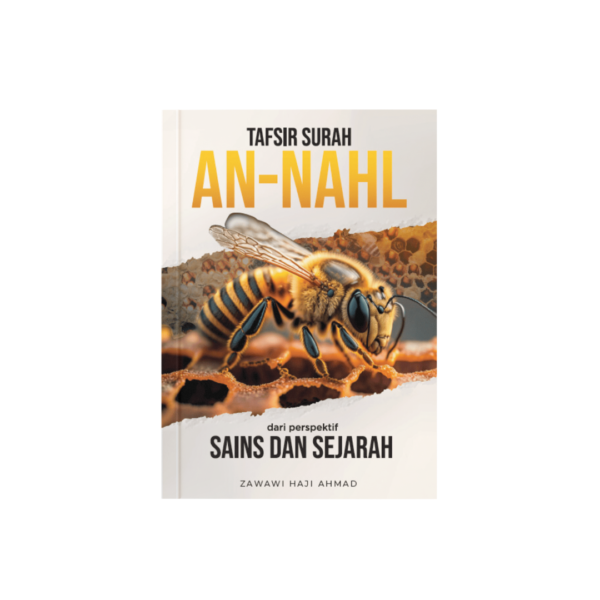 Tafsir Surah Al - Nahl dari Perspektif Sains dan Sejarah